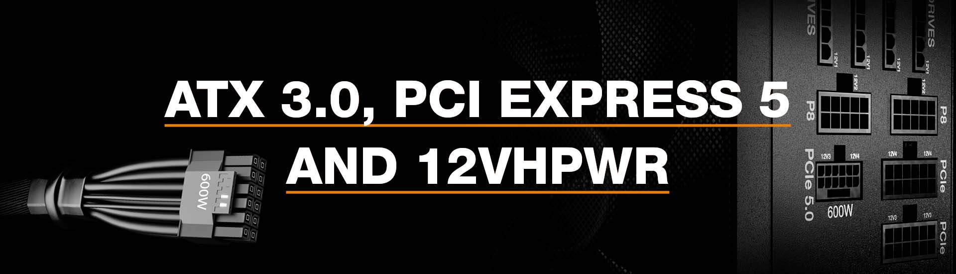 ATX 3.0, PCI Express 5 and 12VHPWR